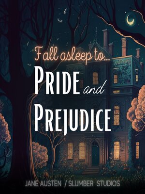 cover image of Fall Asleep to Pride and Prejudice